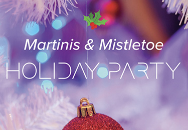 Martinis & Mistletoe Holiday Party