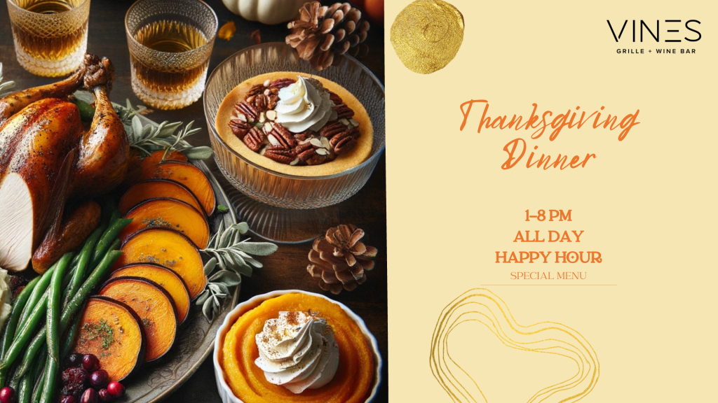 Thanksgiving Dinner & All Day Happy Hour Vines Grille & Wine Bar